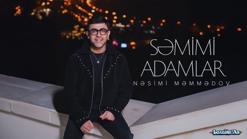 Nəsimi Məmmədov — Səmimi Adamlar (Rəsmi Audio) - Sun.Az