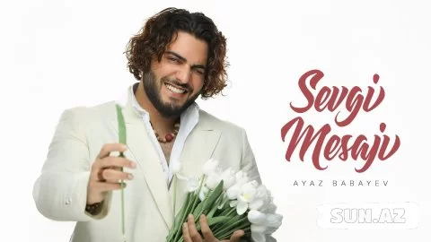 Ayaz  Babayev-Sevgi  Mesajı  (Rəsmi  Audio)  2025 - Sun.Az