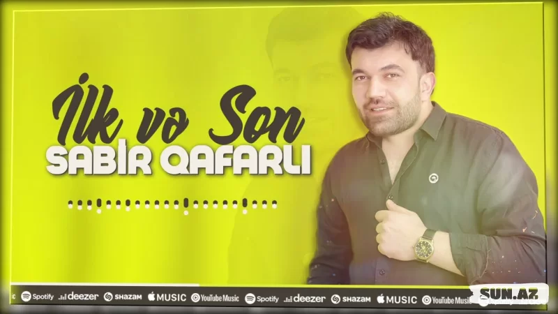 Sabir   Qafarlı-İlk  Və  Son   2025 - Sun.Az