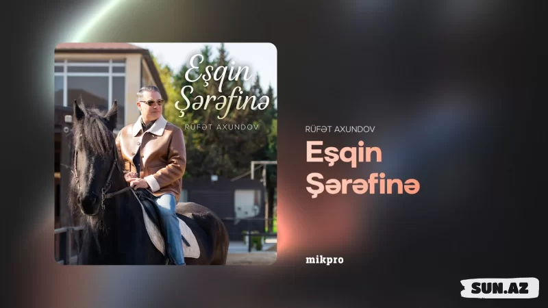 Rüfət   Axundov- Eşqin  Şərəfinə  2025 - Sun.Az