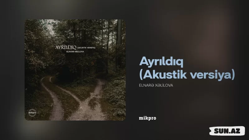Elnarə  Xəlilova    &   Elnur Fəttahov-Ayrıldıq  (  Akustik   Versiya )  2025 - Sun.Az