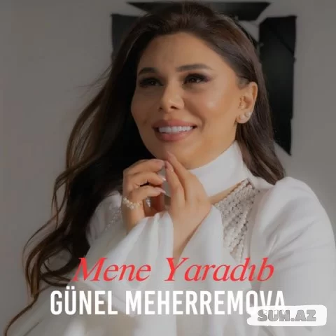 Günel  Məhərrəmova-Mənə  Yaradıb  2025 - Sun.Az