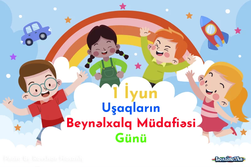 1 iyun- Uşaqların Beynəlxalq Müdafiəsi Günüdür - Sun.Az