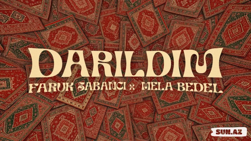 Faruk   Sabancı &   Mela    Bedel-Darıldım   2025 - Sun.Az