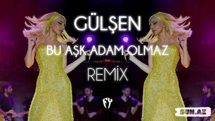 Gülşen-Bu  Aşk   Adam  Olmaz     (   Fatih    Yılmaz   Remix  ) - Sun.Az