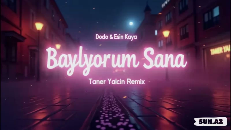 Dodo   &     Esin   Kaya-Bayılıyorum    Sana    (     Taner       Yalçın    Remix   )   2025 - Sun.Az