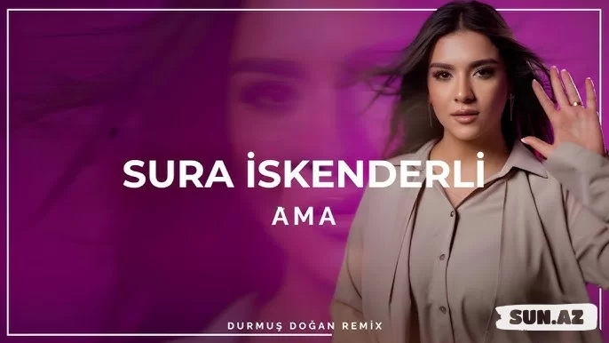 Sura  İskenderli-Ama  (   Durmus    Doğan  Remix   )   2025 - Sun.Az