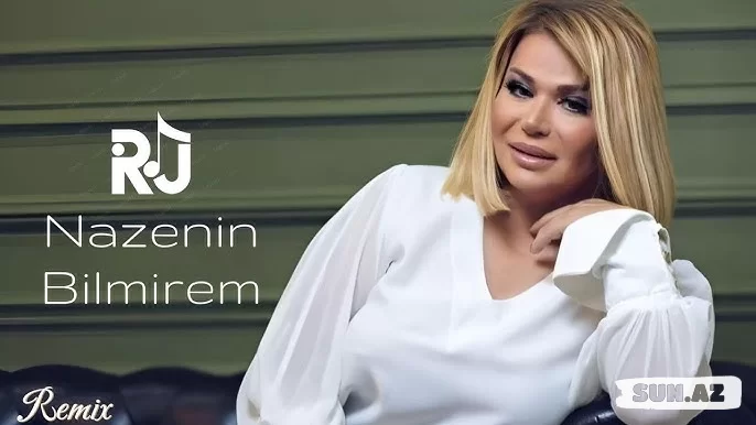Nazənin-Bilmirəm    (   Remix    Ranjer   Music  )  2025 - Sun.Az