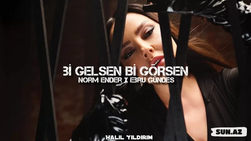 Norm  Ender     &    Ebru  Gündeş-Bi  Gelsen  Bi  Görsen    (    Halil   Yıldırım    Remix)    Bi  Çift   Göz   2025 - Sun.Az