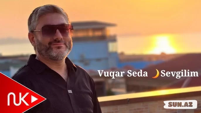 Vüqar   Səda-Ay    Sevgilim   2025 - Sun.Az