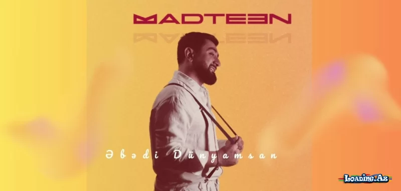 MadTeen - Əbədi Dünyamsan - Sun.Az