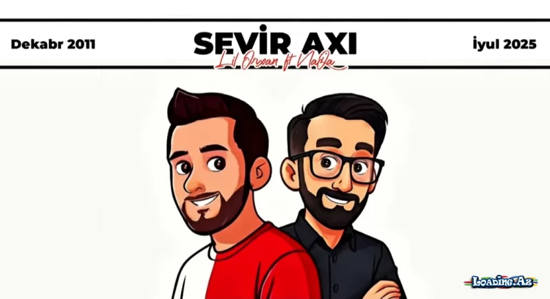 Lil Orxan & Naqa - Sevir axı - Sun.Az