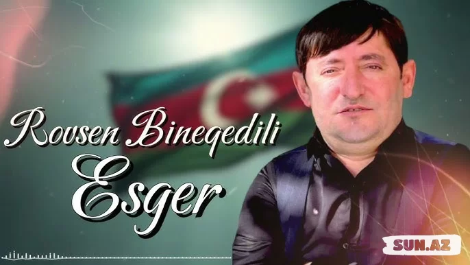 Rövşən   Binəqədili-Əsgər  2025 - Sun.Az