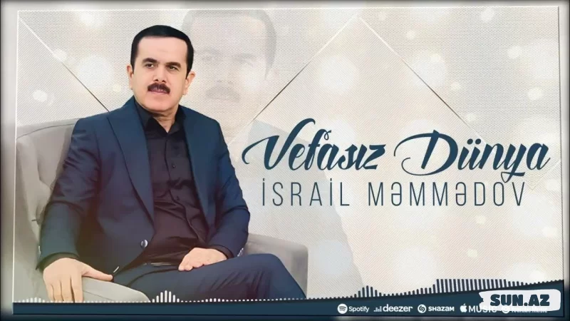 İsrail  Məmmədov-Vəfasız   Dünya  2025 - Sun.Az