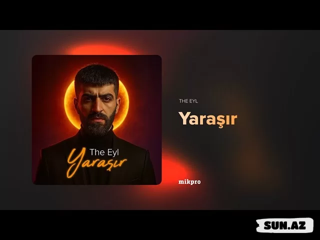 The   Eyl-Yaraşır    2025 - Sun.Az