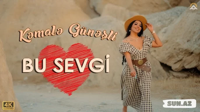 Kəmalə   Günəşli-Bu  Sevgi     2025 - Sun.Az