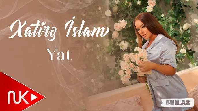 Xatirə  İslam-Yat  2025 - Sun.Az
