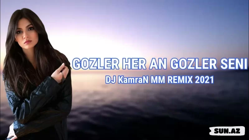 Dj   Kamran-Gözlər   Hər   An  Gözlər  Səni  2025 - Sun.Az