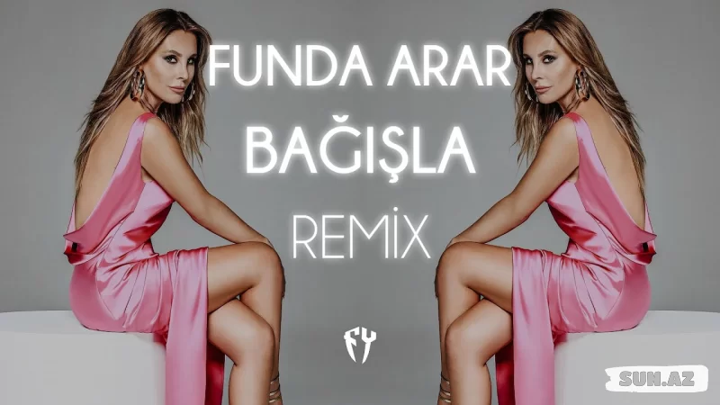 Funda  Arar-Bağışla   (    Fatih   Yılmaz   Remix   )   2025 - Sun.Az