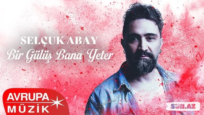 Selçuk  Abay-Bir  Gülüş   Bana   Yeter   2025 - Sun.Az