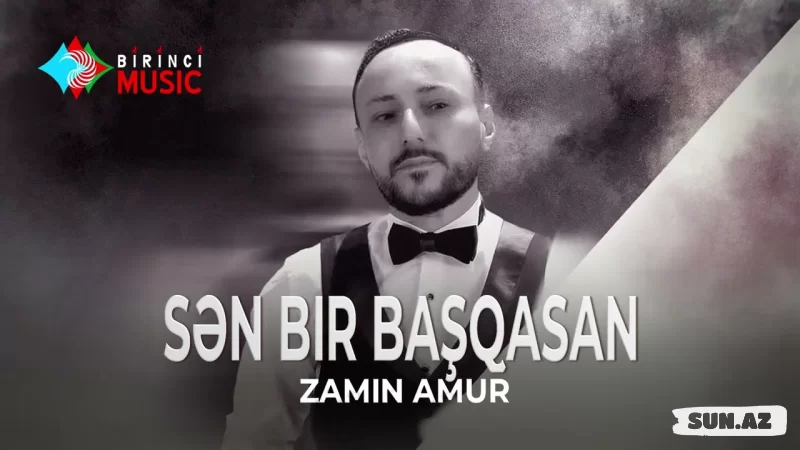 Zamin  Amur-Sən  Bir   Başqasan  2025 - Sun.Az