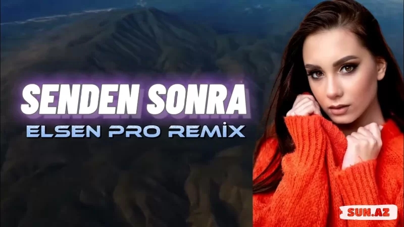 Səfa-Səndən  Sonra   (  Elsen  Pro   Remix  )   2025 - Sun.Az