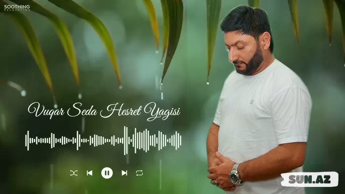 Vüqar  Səda-Həsrət  Yağısı   2025 - Sun.Az