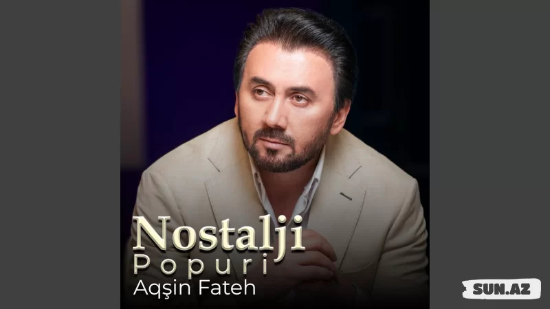 Aqşin  Fateh-Nostalji   Popuri   2025 - Sun.Az
