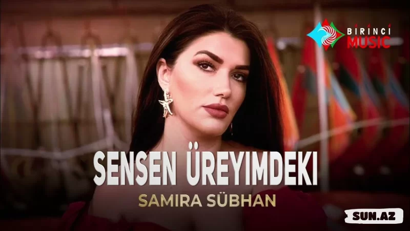 Samirə  Sübhan-Sənsən     Ürəyimdəki   2025 - Sun.Az