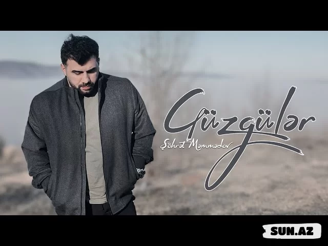 Şöhrət  Məmmədov-Güzgülər   2025 - Sun.Az