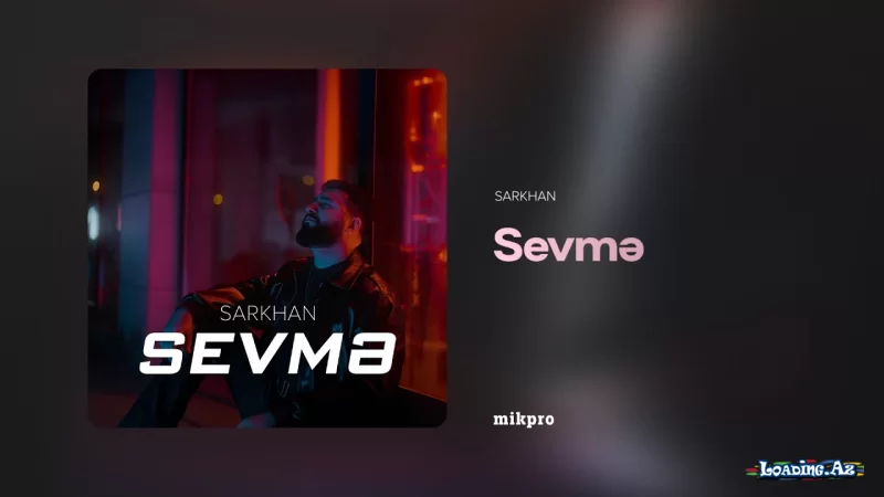 Sarkhan — Sevmə (Rəsmi Audio) - Sun.Az