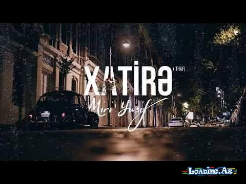 Miri Yusif - Xatirə - Sun.Az