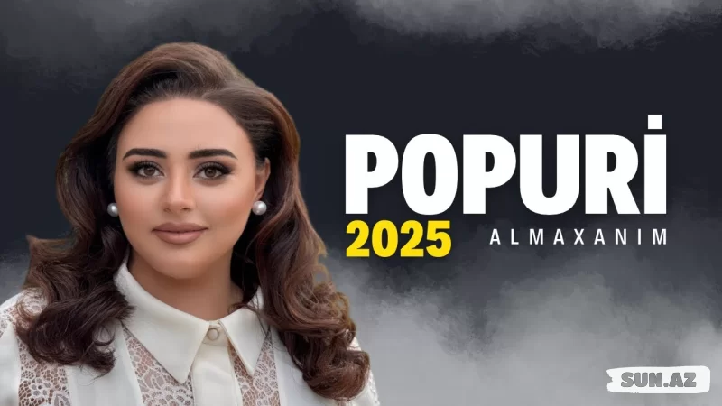Almaxanım-Popuri - Sun.Az