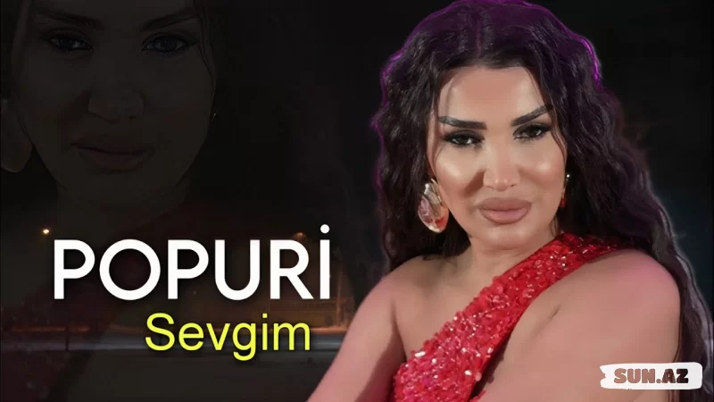 Sevgim-Popuri - Sun.Az