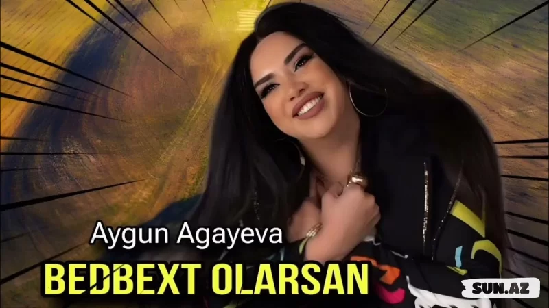 Aygün   Ağayeva-Bədbəxt      Olarsan   2026 - Sun.Az