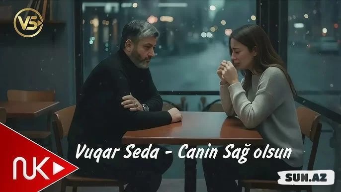 Vüqar  Səda-Canın  Sağ     Olsun  2026 - Sun.Az