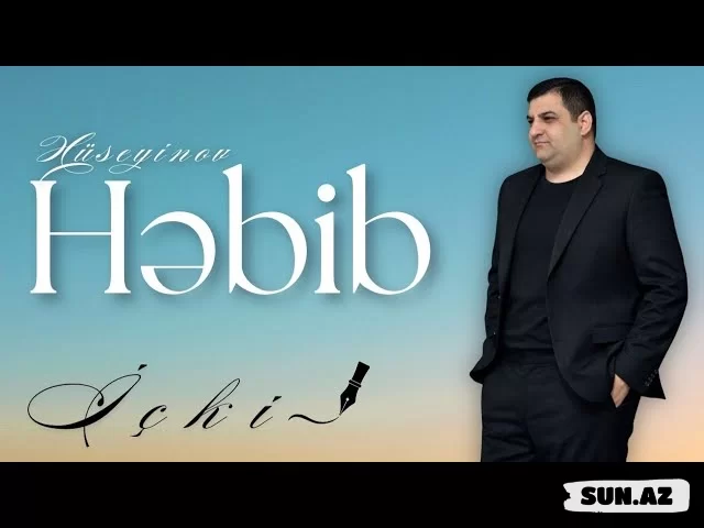 Həbib  Hüseynov-İçki  2026 - Sun.Az