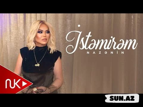 Nazənin-İstəmirəm  2026 - Sun.Az