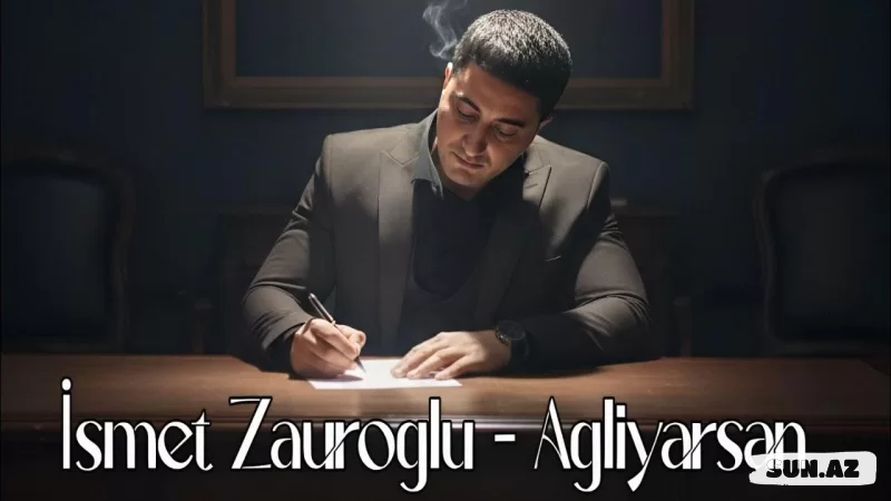 İsmət  Zauroğlu-Ağlıyarsan  2026 - Sun.Az
