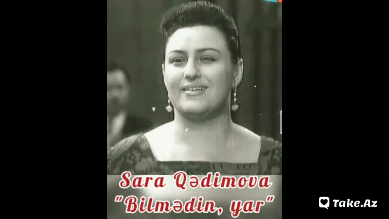 Sara Qədimova (Bilmədin yar) (Ruhunuz dincəlsin) - Sun.Az