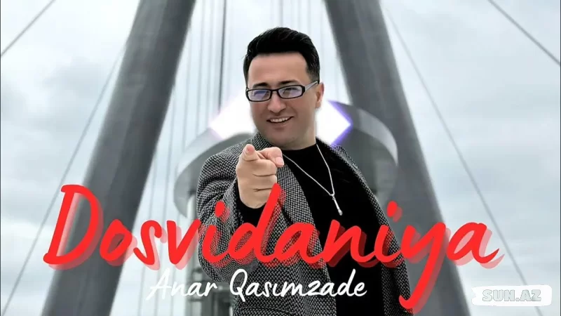 Anar  Qasımzadə-Dosvidaniya  2026 - Sun.Az