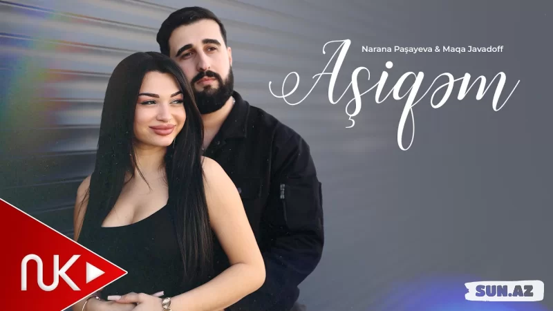 Narana   Paşayeva    &       Maqa   Javadoff-Aşiqəm - Sun.Az
