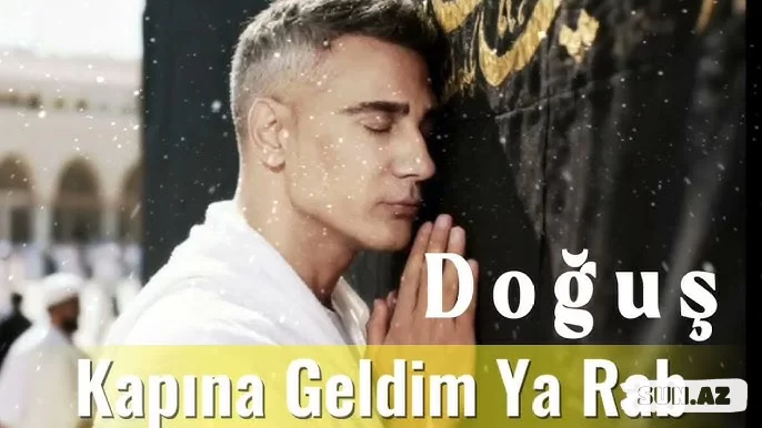 Doğuş - Kapına Geldim Ya  Rab  2026 - Sun.Az