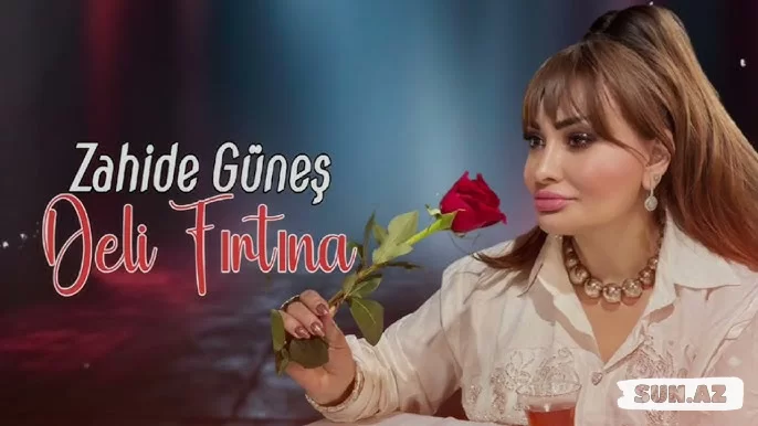 Zahidə   Günəş-Dəli  Fırtına   2026 - Sun.Az