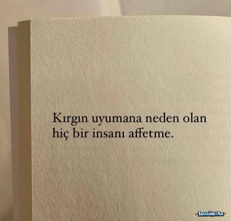 Kırgın uyumana neden olan hiç bir insanı affetme - Sun.Az