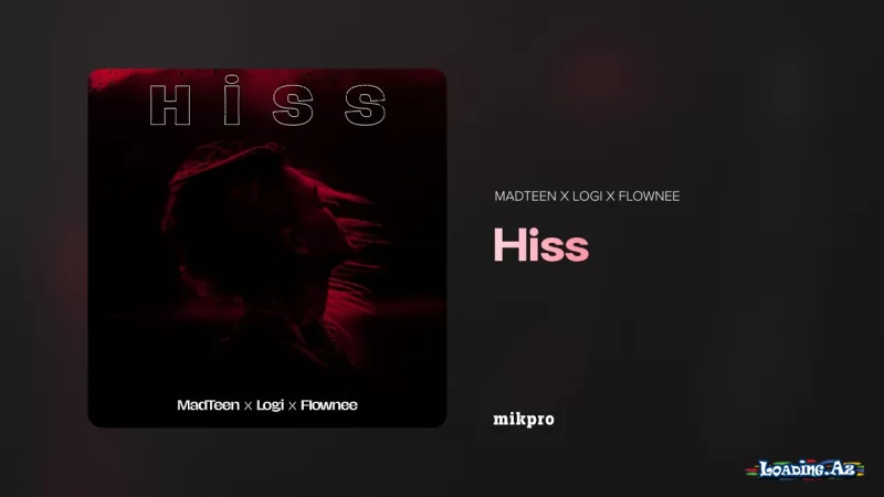 MadTeen x Logi x Flownee — Hiss (Rəsmi Audio) - Sun.Az