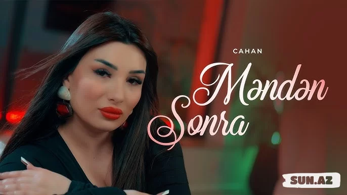 Cahan-Məndən  Sonra 2026 - Sun.Az