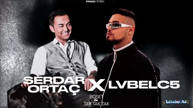 Lvbel C5 x Serdar Ortaç – TAK TAK TAK x POŞET (Remix)