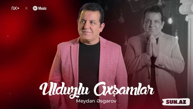 Meydan  Əsgərov-Ulduzlu    Axşamlar      2026 - Sun.Az