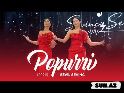 Sevil  &   Sevinc-Popuri  2026 - Sun.Az